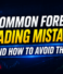 8 Common Forex Trading Mistakes Beginners Make and How to Avoid Them