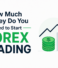 How much money to start forex trading